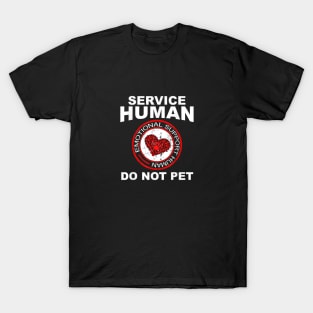 Human Do Not Pet for, Emotional Service Support Animal T-Shirt
